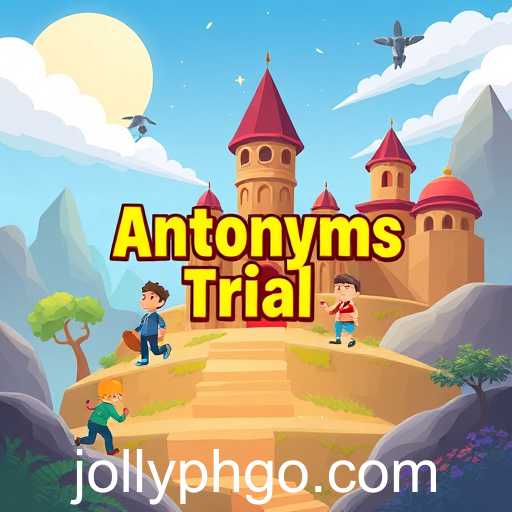 Exploring 'Antonyms Trials': A New Gaming Challenge on Jollyph