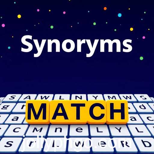 The Joy of Words: Exploring the 'Synonyms Match' Game